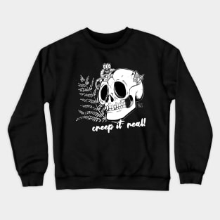 Creep it real! Crewneck Sweatshirt